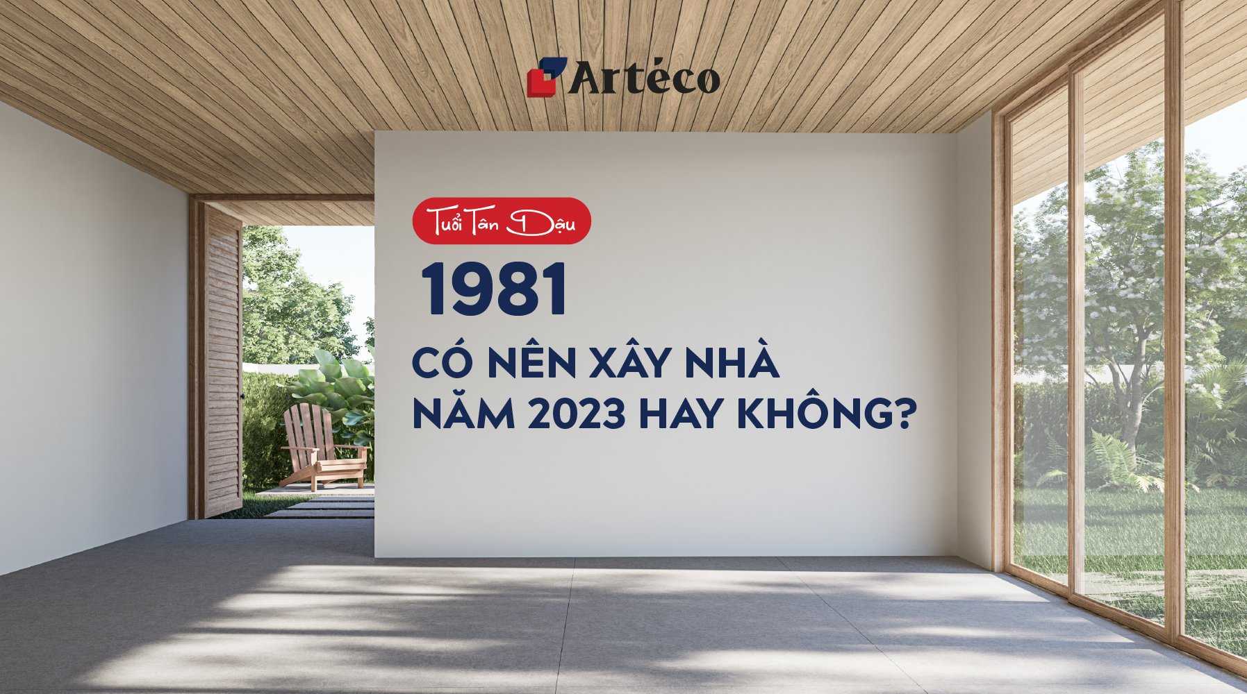 Tuổi Tân Dậu 1981 có nên xây nhà năm 2023 hay không  Artéco