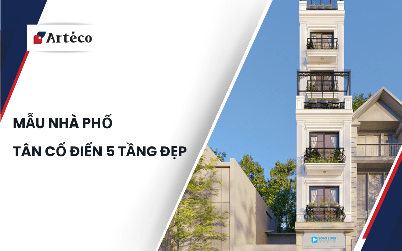 nha-pho-tan-co-dien-5-tang-arteco