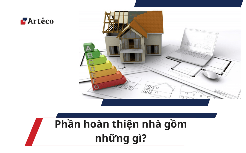 phan-hoan-thien-nha-gom-nhung-gi-arteco