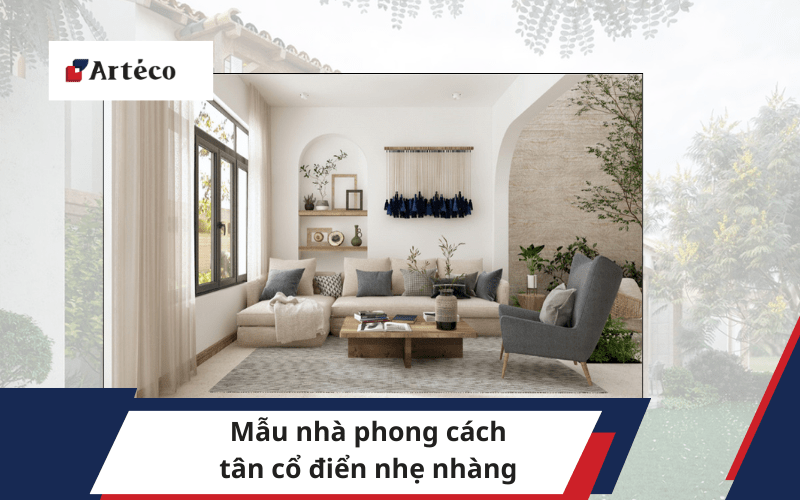 phong-cach-tan-co-dien-nhe-nhang-arteco